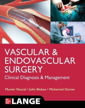 LANGE Vascular and Endovascular Surgery: Clinical Diagnosis and Management de Munier Nazzal