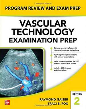 Vascular Technology Examination PREP, Second Edition de Raymond Gaiser