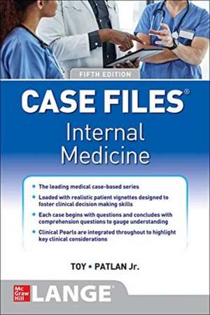 Case Files Internal Medicine, Sixth Edition de Eugene Toy