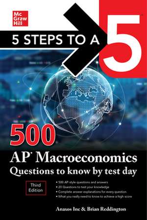 5 Steps to a 5: 500 AP Macroeconomics Questions to Know by Test Day, Third Edition de Inc. Anaxos