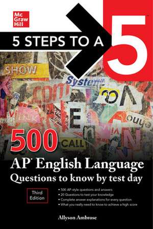 5 Steps to a 5: 500 AP English Language Questions to Know by Test Day, Third Edition de Allyson Ambrose