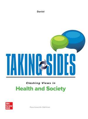 Taking Sides: Clashing Views in Health and Society de Eileen Daniel