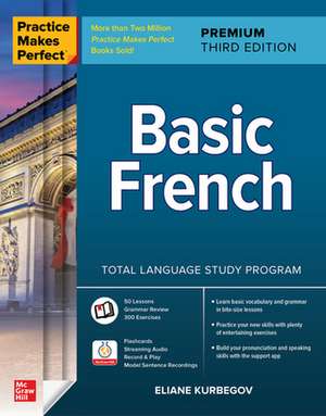 Practice Makes Perfect: Basic French, Premium Third Edition de Eliane Kurbegov