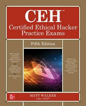 CEH Certified Ethical Hacker Practice Exams, Fifth Edition de Matt Walker