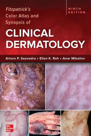 Fitzpatrick's Color Atlas and Synopsis of Clinical Dermatology, Ninth Edition de Arturo Saavedra