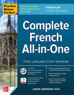 Practice Makes Perfect: Complete French All-in-One, Premium Third Edition de Annie Heminway