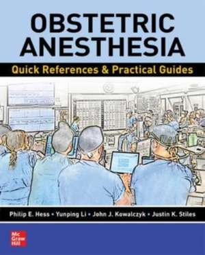 Obstetric Anesthesia: Quick References & Practical Guides de Philip E. Hess