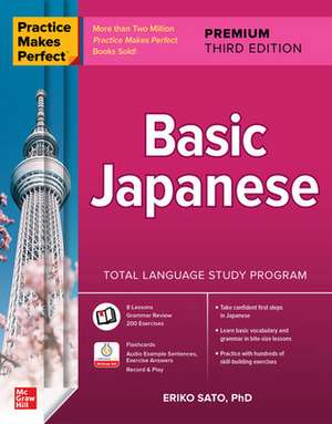 Practice Makes Perfect: Basic Japanese, Premium Third Edition de Eriko Sato