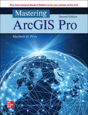 Mastering ArcGIS Pro ISE de Maribeth Price