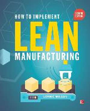 How to Implement Lean Manufacturing 2e (Pb) de Lonnie Wilson