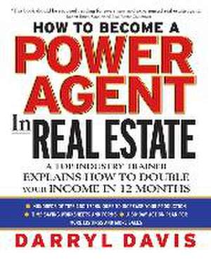 How to Become a Power Agent in Real Estate (Pb) de Darryl Davis