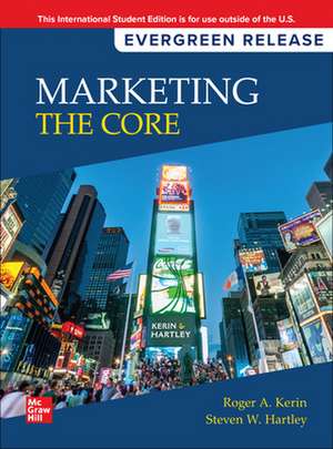 Marketing: The Core: 2024 Release ISE de KERIN