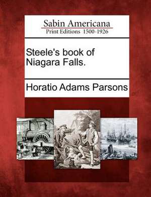 Steele's Book of Niagara Falls. de Horatio Adams Parsons