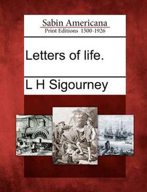 Letters of Life. de L. H. Sigourney