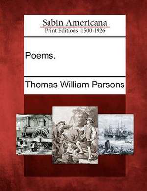 Poems. de Thomas William Parsons