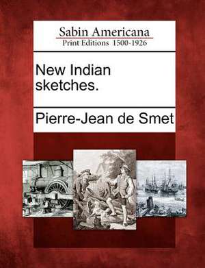 New Indian Sketches. de Pierre-Jean De Smet