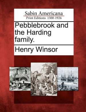 Pebblebrook and the Harding Family. de Henry Winsor