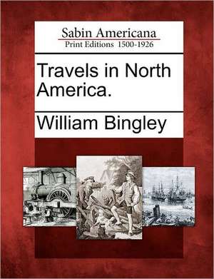 Travels in North America. de William Bingley