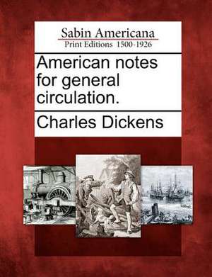 American Notes for General Circulation. de Charles Dickens