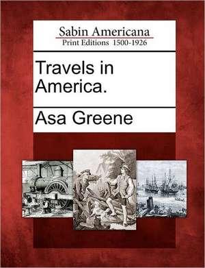 Travels in America. de Asa Greene