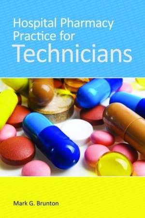 Hospital Pharmacy Practice for Technicians de Mark Brunton