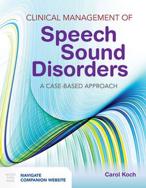 Clinical Management of Speech Sound Disorders de Carol Koch