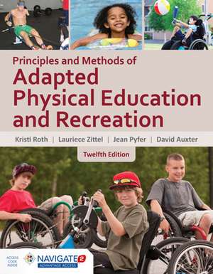 Principles and Methods of Adapted Physical Education & Recreation de Kristi Roth