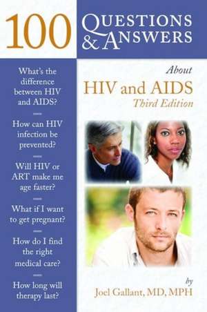 100 Questions & Answers about HIV and AIDS de Joel E. Gallant