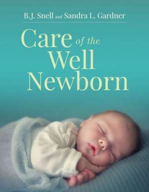 Care of the Well Newborn de Bj Snell