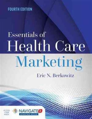 Essentials of Health Care Marketing de ERIC BERKOWITZ