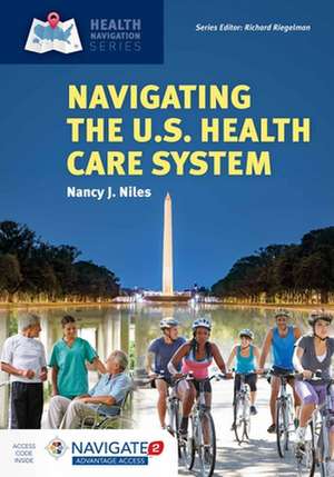 Navigating the U.S. Health Care System de Nancy J. Niles