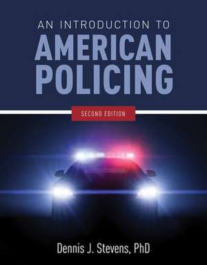 An Introduction to American Policing de Dennis J. Stevens