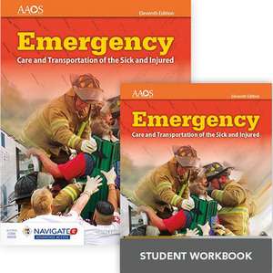 Emergency Care and Transportation of the Sick and Injured Text, Student Workook, and Navigate Advantage Access Bundle