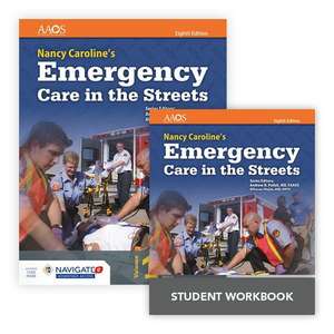 Nancy Caroline's Emergency Care in the Streets Includes Navigate Advantage Access + Nancy Caroline's Emergency Care in the Streets Student Workbook de American Academy of Orthopaedic Surgeons (Aaos)