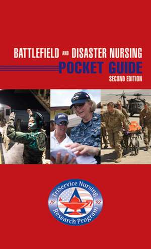 Battlefield and Disaster Nursing Pocket Guide de Triservice Nursing Research Program