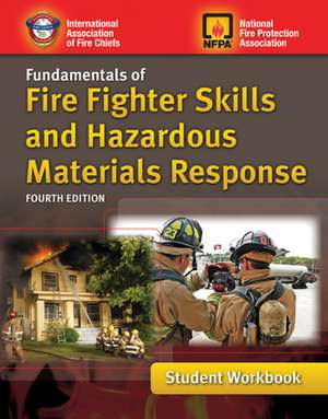 Fundamentals of Fire Fighter Skills and Hazardous Materials Response Student Workbook de International Association of Fire Chiefs