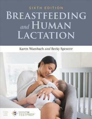 Breastfeeding and Human Lactation de Becky Spencer