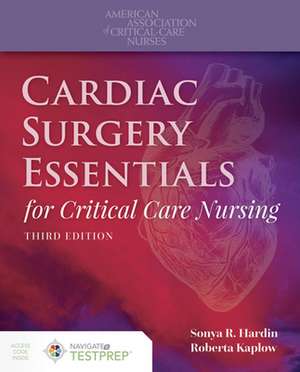 Cardiac Surgery Essentials for Critical Care Nursing de Roberta Kaplow