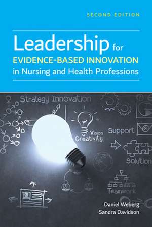 Leadership for Evidence-Based Innovation in Nursing and Health Professions de Sandra Davidson