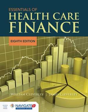 Essentials of Health Care Finance with Navigate 2 Advantage Access & Navigate 2 Scenario for Health Care Finance de William O. Cleverley