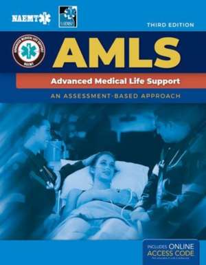 Amls: Advanced Medical Life Support: Advanced Medical Life Support de National Association of Emergency Medical Technicians (NAEMT)