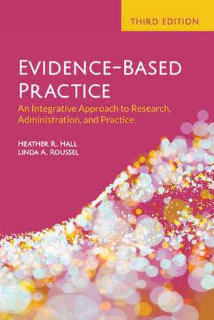 Evidence-Based Practice: An Integrative Approach to Research, Administration, and Practice: An Integrative Approach to Research, Administration, and P