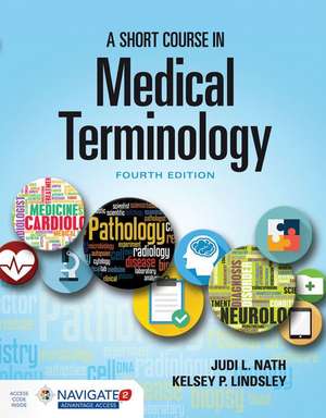 A Short Course in Medical Terminology de Judi L. Nath