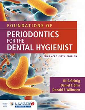 Foundations Of Periodontics For The Dental Hygienist, Enhanced de Donald E. Willmann