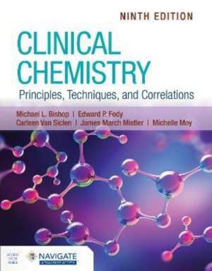 Clinical Chemistry: Principles, Techniques, and Correlations de Carleen van Siclen