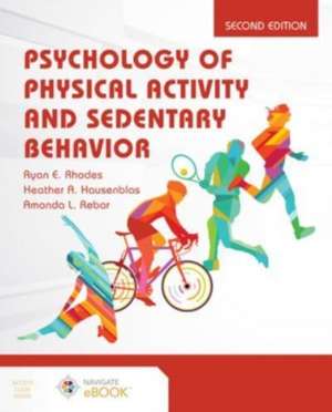 Psychology of Physical Activity and Sedentary Behavior de Ryan E Rhodes