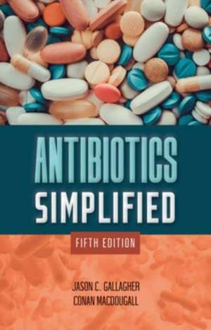 Antibiotics Simplified de Jason C Gallagher