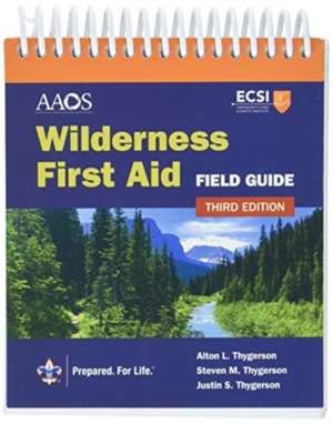 Thygerson, A: Wilderness First Aid Field Guide de Justin S Thygerson