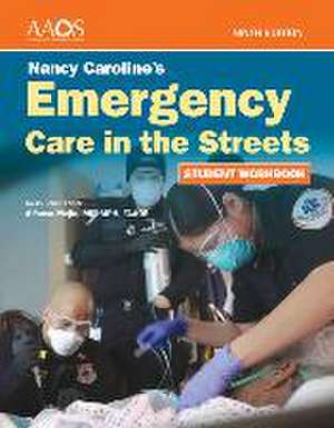 Nancy Caroline's Emergency Care in the Streets Student Workbook (Paperback) de American Academy of Orthopaedic Surgeons (Aaos)