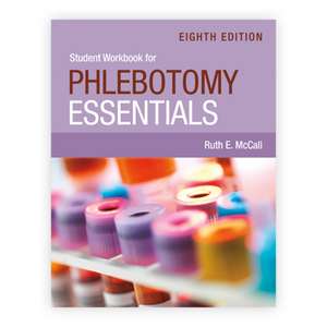Student Workbook for Phlebotomy Essentials de Ruth E McCall